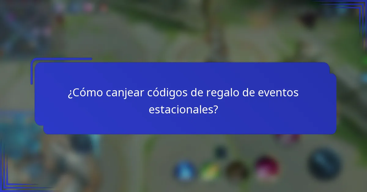¿Cómo canjear códigos de regalo de eventos estacionales?