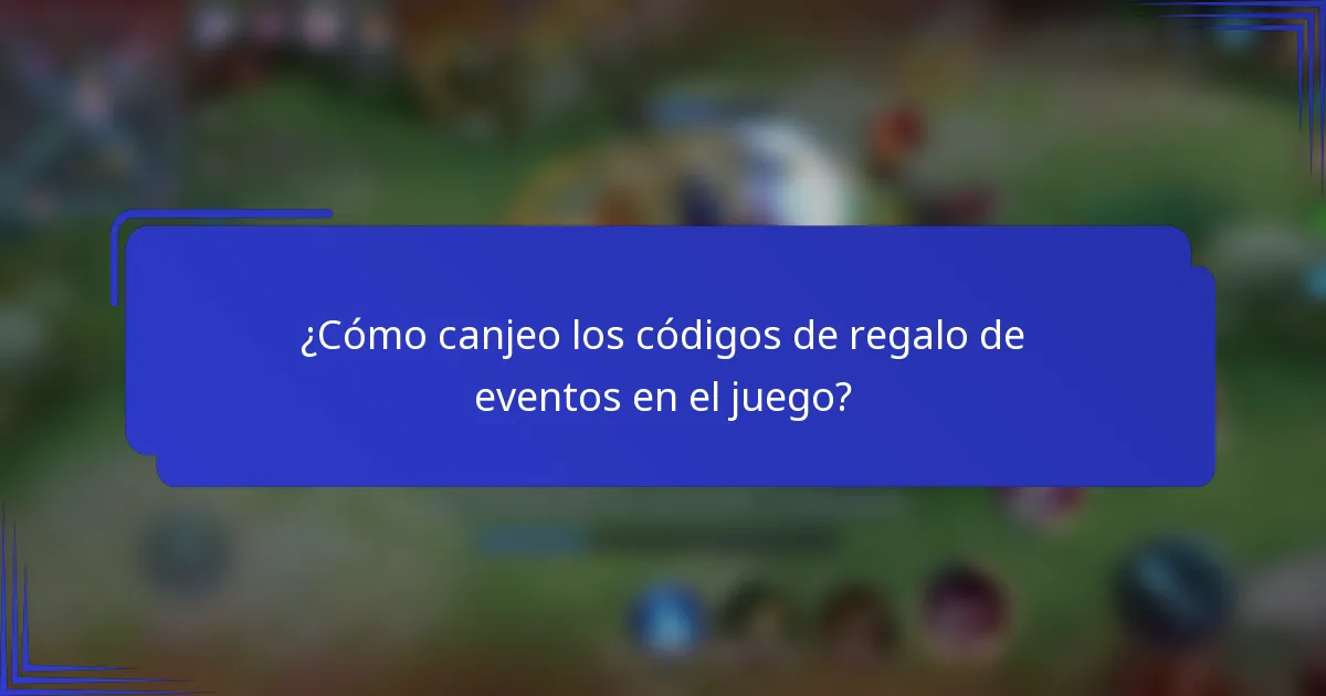 ¿Cómo canjeo los códigos de regalo de eventos en el juego?