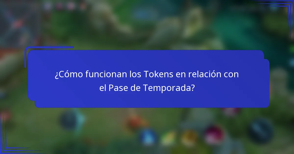 ¿Cómo funcionan los Tokens en relación con el Pase de Temporada?