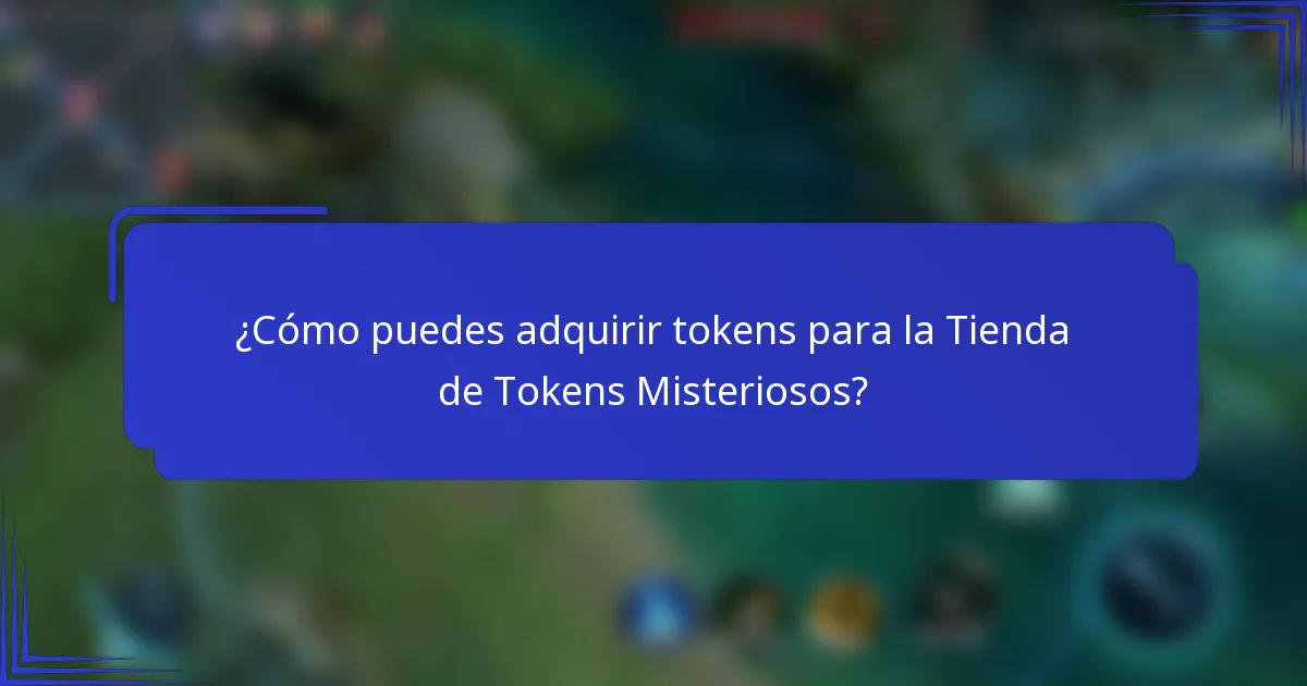 ¿Cómo puedes adquirir tokens para la Tienda de Tokens Misteriosos?