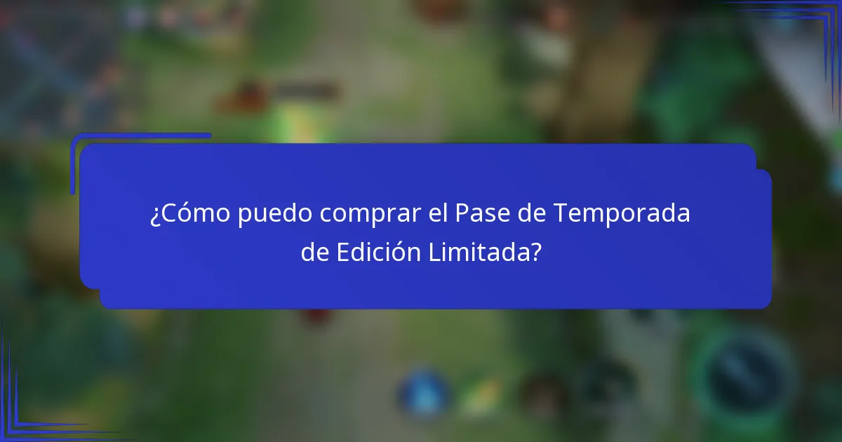 ¿Cómo puedo comprar el Pase de Temporada de Edición Limitada?