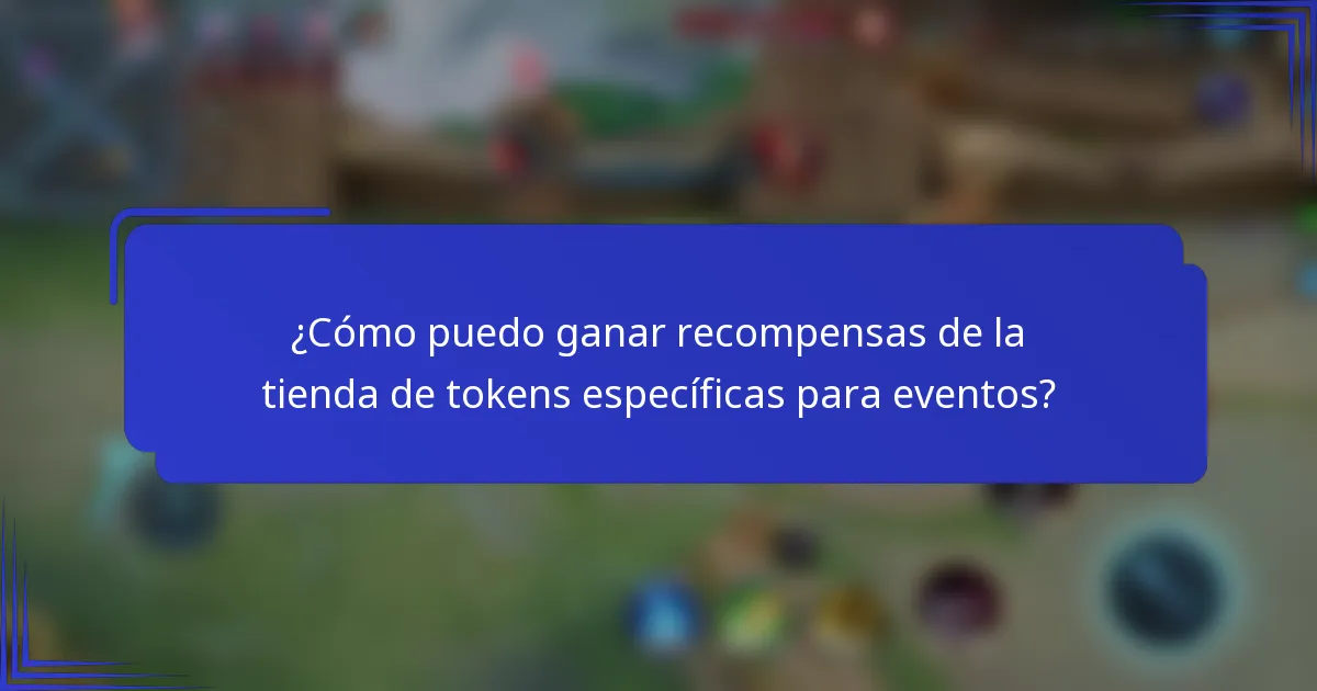 ¿Cómo puedo ganar recompensas de la tienda de tokens específicas para eventos?