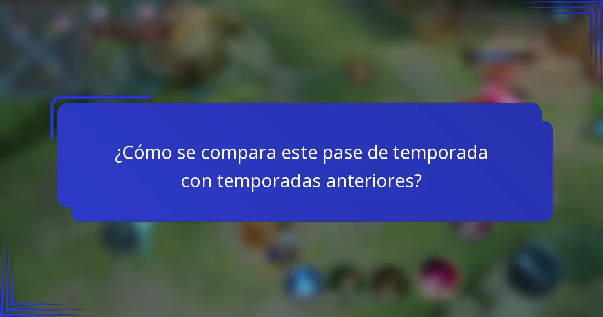 ¿Cómo se compara este pase de temporada con temporadas anteriores?