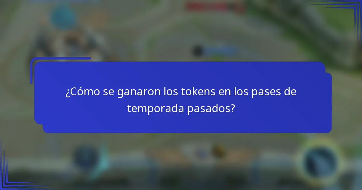 ¿Cómo se ganaron los tokens en los pases de temporada pasados?