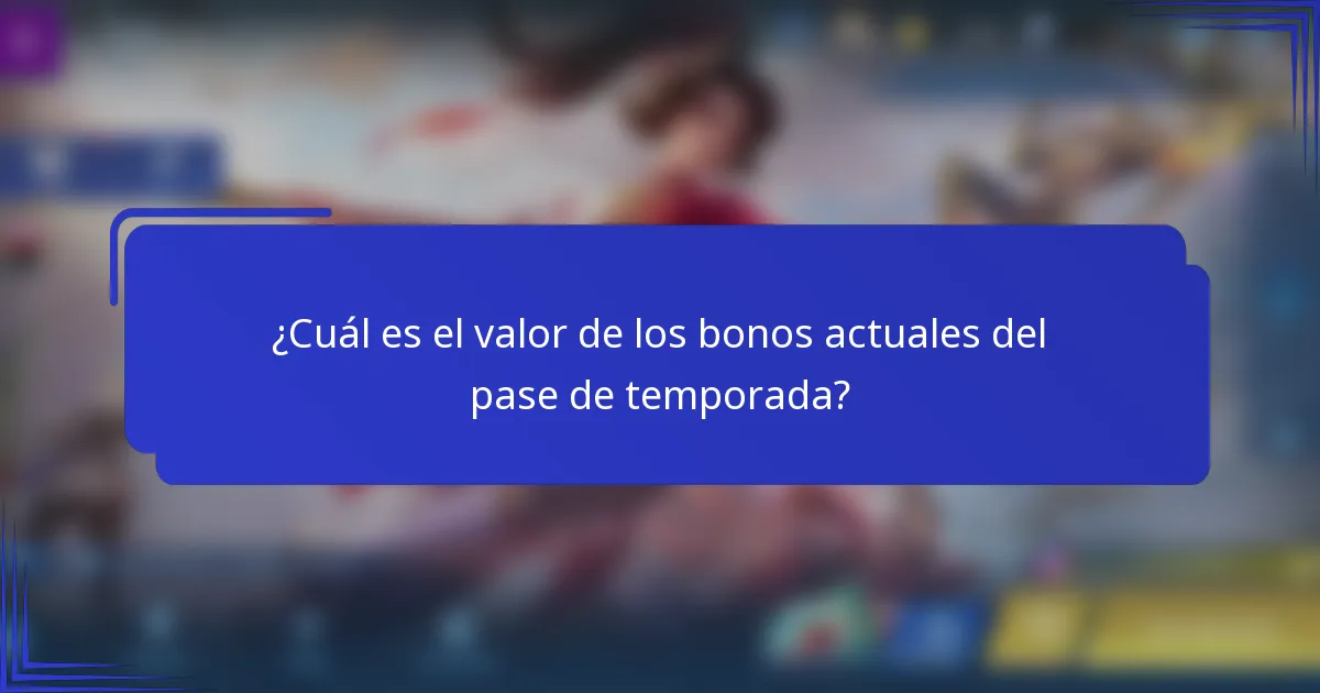 ¿Cuál es el valor de los bonos actuales del pase de temporada?