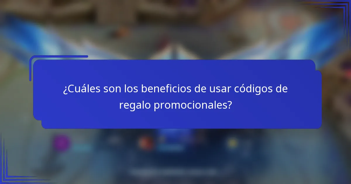 ¿Cuáles son los beneficios de usar códigos de regalo promocionales?