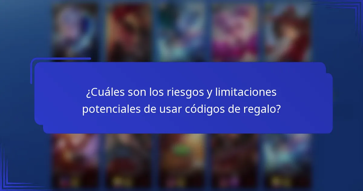 ¿Cuáles son los riesgos y limitaciones potenciales de usar códigos de regalo?