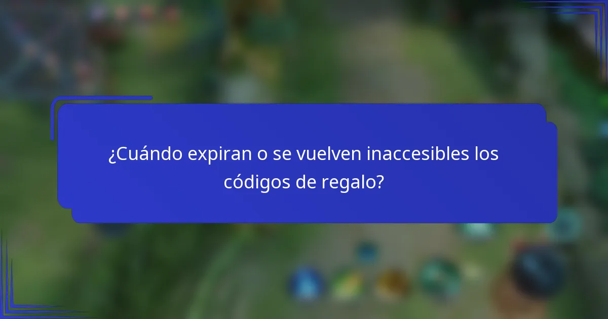 ¿Cuándo expiran o se vuelven inaccesibles los códigos de regalo?