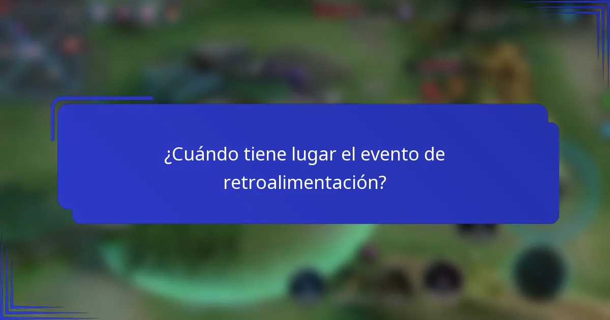 ¿Cuándo tiene lugar el evento de retroalimentación?