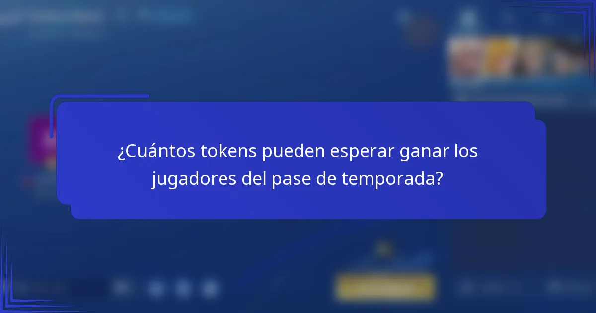 ¿Cuántos tokens pueden esperar ganar los jugadores del pase de temporada?