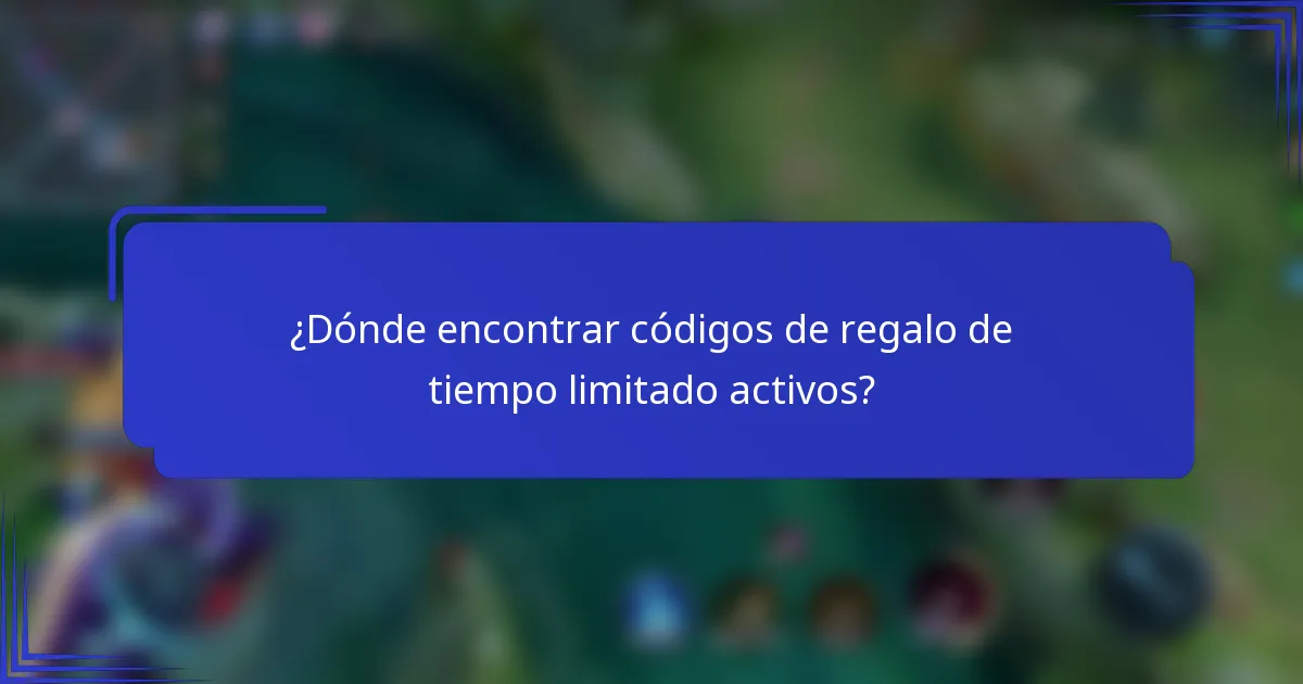 ¿Dónde encontrar códigos de regalo de tiempo limitado activos?