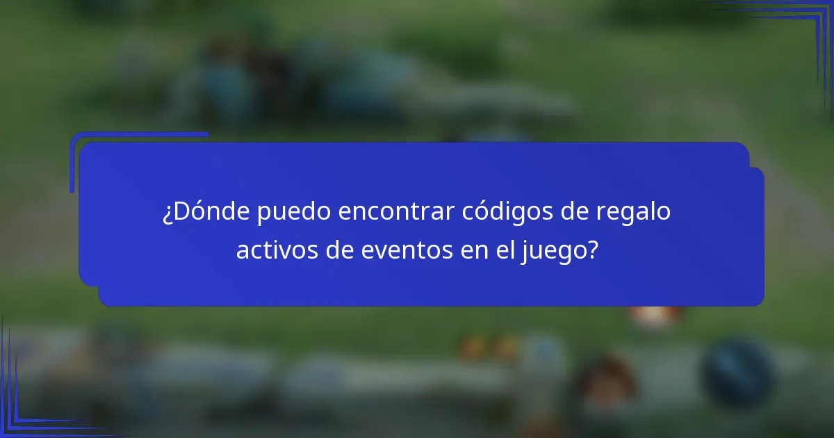 ¿Dónde puedo encontrar códigos de regalo activos de eventos en el juego?