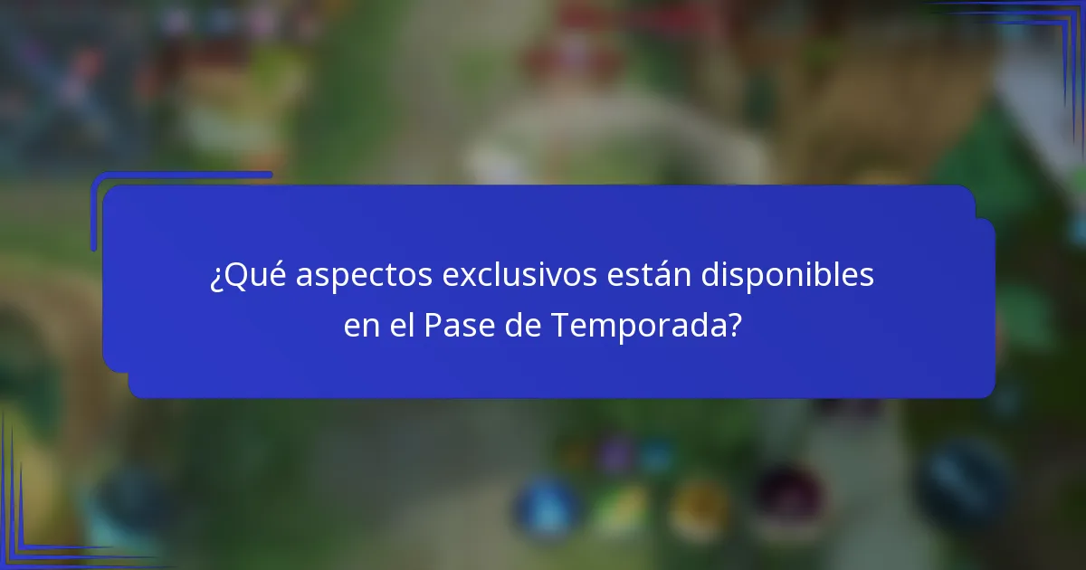 ¿Qué aspectos exclusivos están disponibles en el Pase de Temporada?