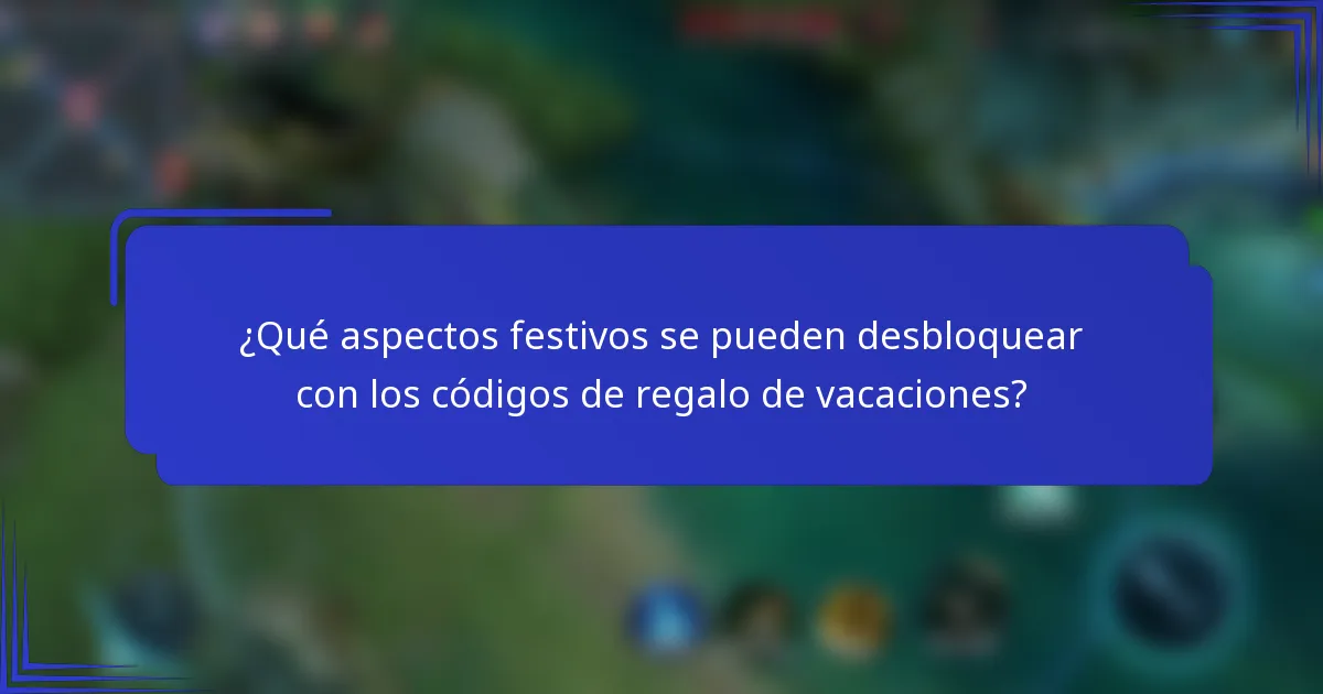 ¿Qué aspectos festivos se pueden desbloquear con los códigos de regalo de vacaciones?