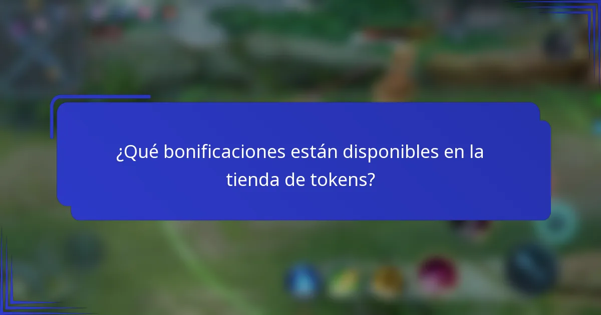 ¿Qué bonificaciones están disponibles en la tienda de tokens?