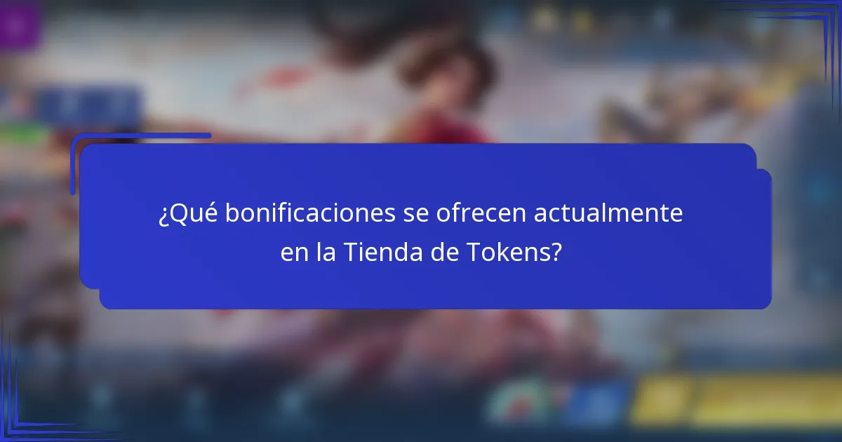 ¿Qué bonificaciones se ofrecen actualmente en la Tienda de Tokens?