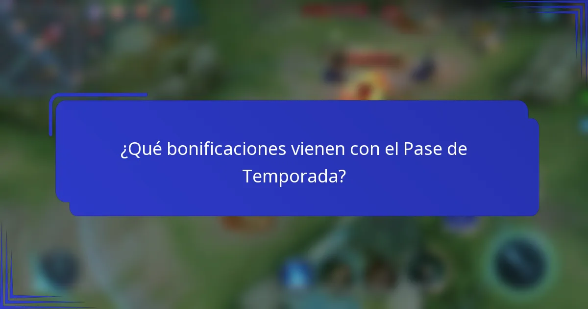¿Qué bonificaciones vienen con el Pase de Temporada?