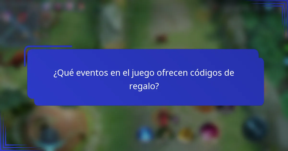 ¿Qué eventos en el juego ofrecen códigos de regalo?