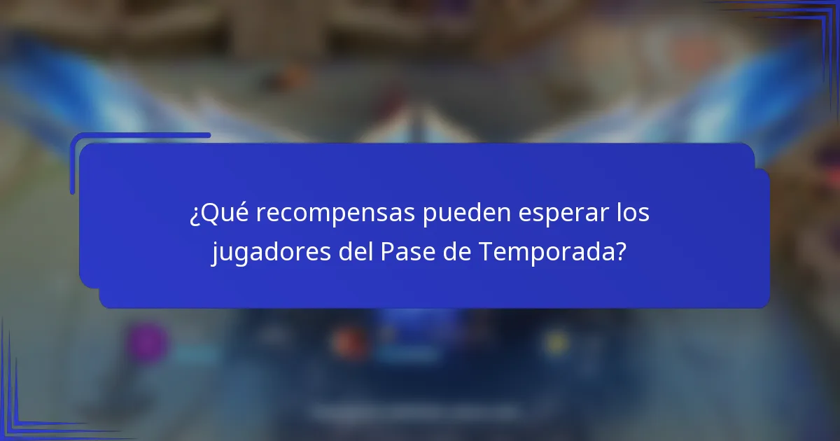 ¿Qué recompensas pueden esperar los jugadores del Pase de Temporada?