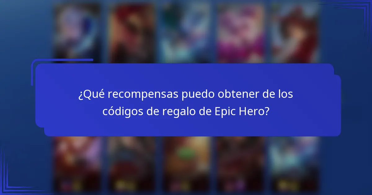 ¿Qué recompensas puedo obtener de los códigos de regalo de Epic Hero?