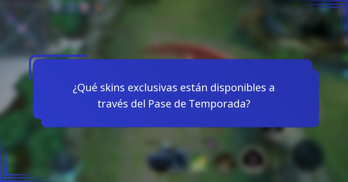 ¿Qué skins exclusivas están disponibles a través del Pase de Temporada?