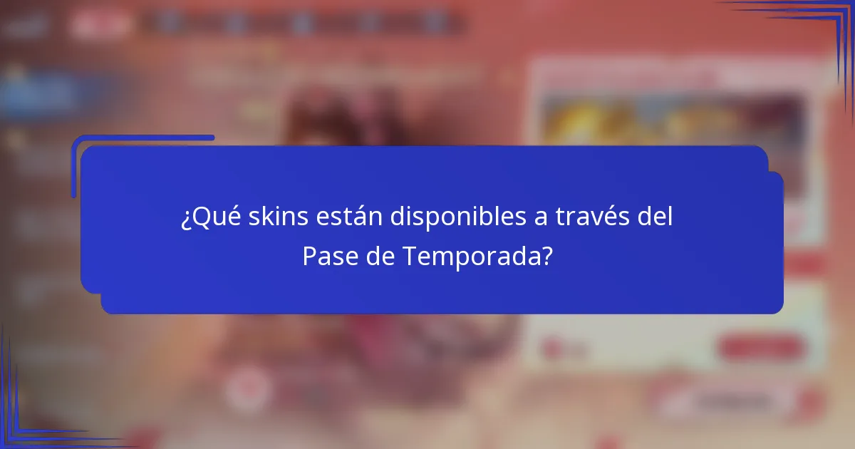 ¿Qué skins están disponibles a través del Pase de Temporada?