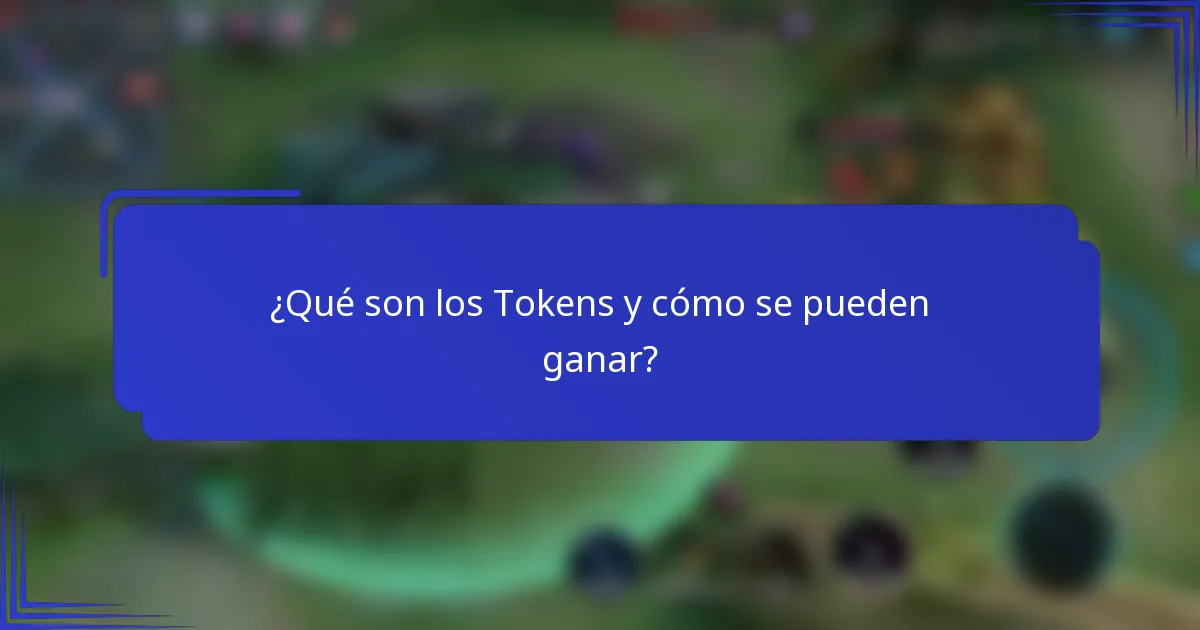 ¿Qué son los Tokens y cómo se pueden ganar?