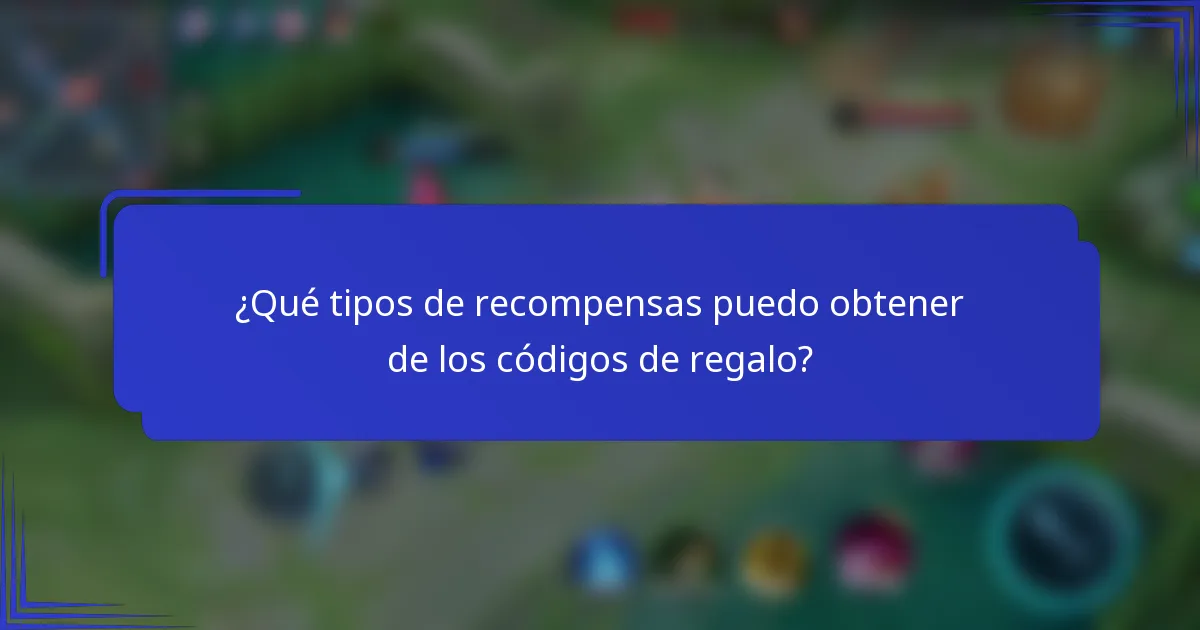 ¿Qué tipos de recompensas puedo obtener de los códigos de regalo?