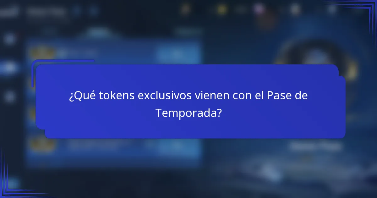 ¿Qué tokens exclusivos vienen con el Pase de Temporada?