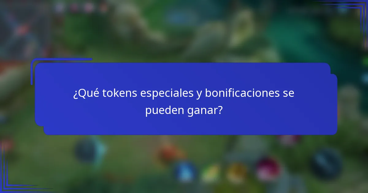 ¿Qué tokens especiales y bonificaciones se pueden ganar?